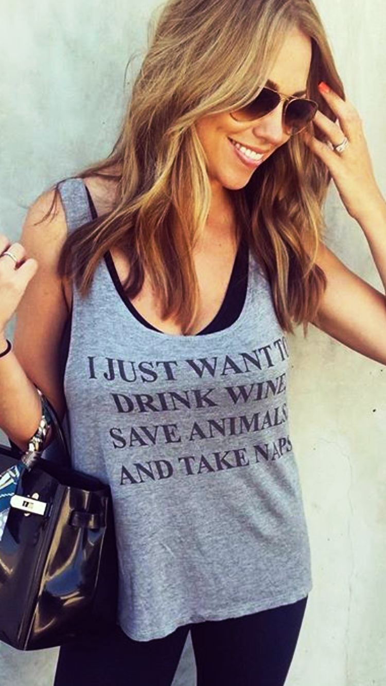 Drink Wine, Save Animals, Take Naps